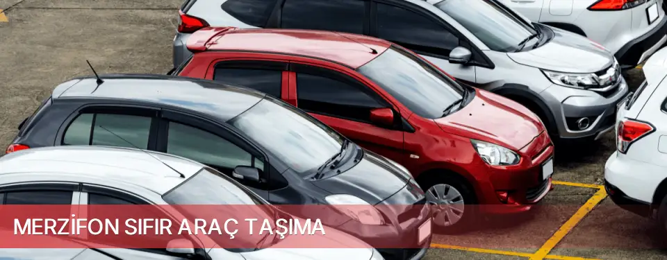 Merzifon İlçemi Sıfır Araç Taşıma